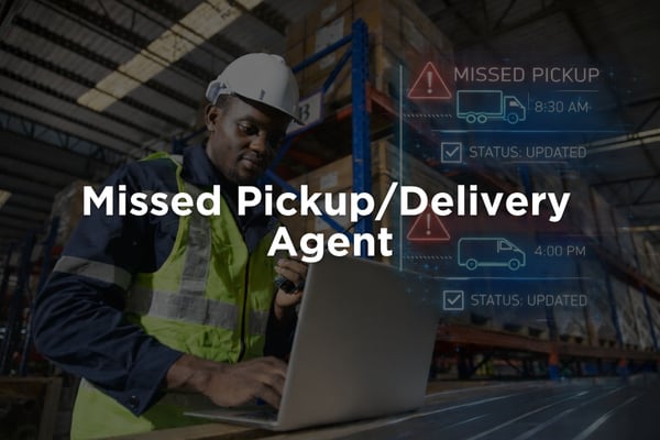 Missed Pickup/Delivery Agent